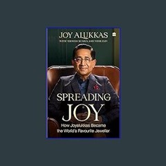 [Ebook] ✨ Spreading Joy : How Joyalukkas Became the World's Favourite Jeweller Full Pdf