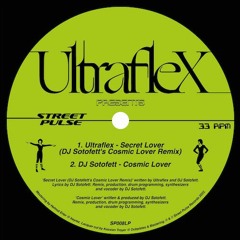 Ultraflex - Secret Lover (DJ Sotofett's Cosmic Lover Remix) (STW Premiere)