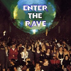 ENTER THE RAVE