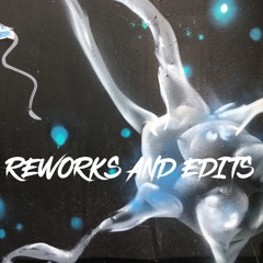 Reworks & Edits