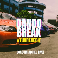 DANDO BREAK (TURREO EDIT) JOAQUIN ADRIEL RMX | Tego Calderon