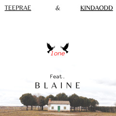 lone “Teeprae & Kindaodd” Feat. Blaine