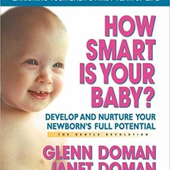 download EPUB 📚 How Smart Is Your Baby?: Develop and Nurture Your Newborn’s Full Pot
