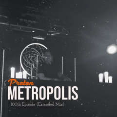 Metropolis 100 (Extended Mix) [Proton Radio]