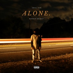 ALONE (rough draft)