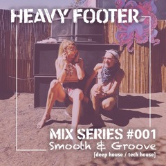 Mix Series #001 - Smooth and Groove [Deep House / Tech House]