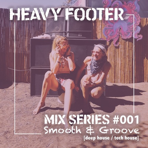 Mix Series #001 - Smooth and Groove [Deep House / Tech House]