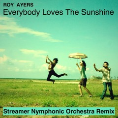 Roy Ayers -  Everybody Loves The Sunshine (Streamer Nymphonic Orchestra Remix)