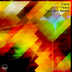 Caira - Years (Tom Bro Remix) [SMLD5YRR1]