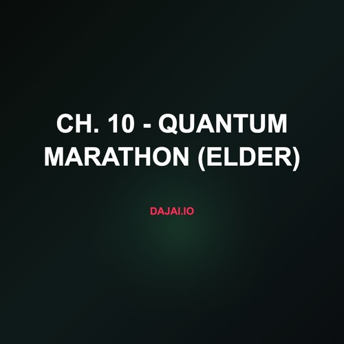 Ch. 10 - Quantum Marathon (Elder)