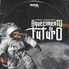 AQUECIMENTO DO FUTURO - MC Pogba e MC PR ( DJ NpcSize )