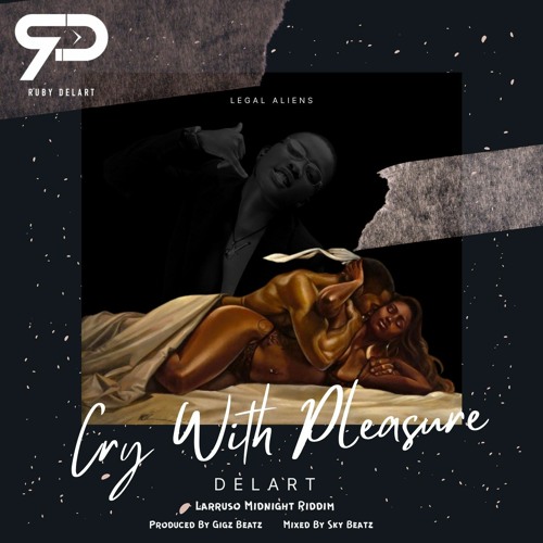 Delart - Cry With Pleasure | Larruso Midnight Riddim | Ft. Aligata