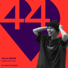 44 Hertz Radio #38 | TALA BERG @ Moyn Festival 2025 | Siebdruck