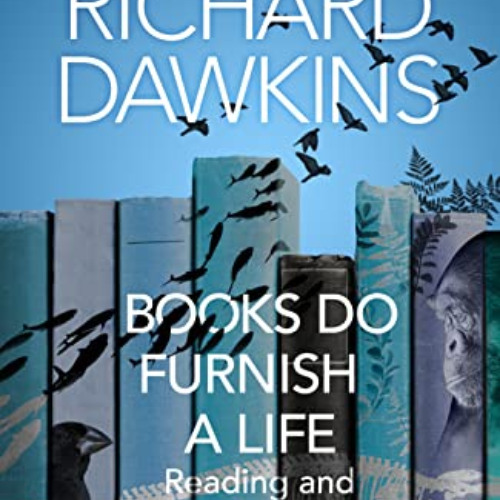 [ACCESS] KINDLE ✓ Books Do Furnish a Life: Reading and Writing Science by  Richard Da