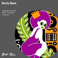 Booty Bass - 8th JAN 2021