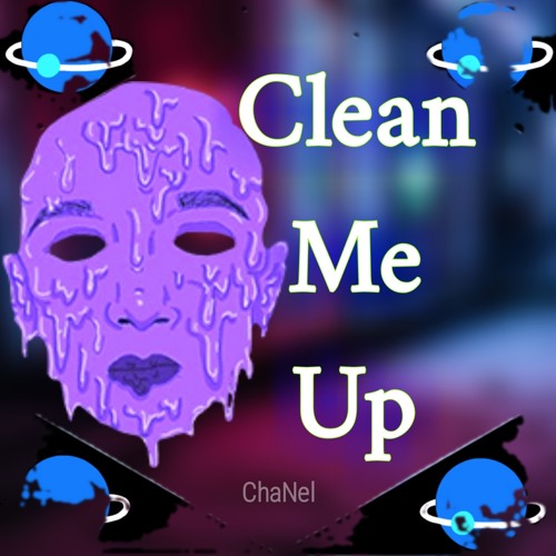 Stream Clean Me Up by ChaNel | Listen online for free on SoundCloud