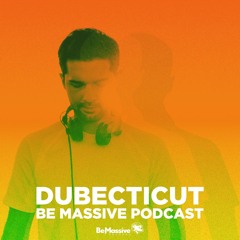Be Massive Podcast by Dubecticut