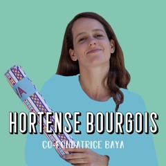 Hortense Bourgois, co-fondatrice de Baya - Le bien-être ava