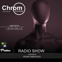 Chrom Radio Show Chapter 50: Chromologic Vol. VI + Leon Mills (February 2021)