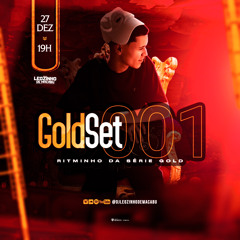 GOLDSET 001 - RITMINHO DA SÉRIE GOLD [ DJ LEOZINHO DE MACABU ]