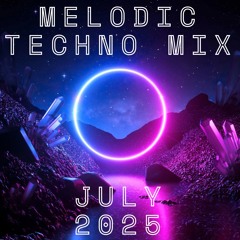 Melodic Techno Mix July 2025