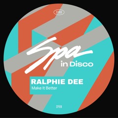 [SPA318] RALPHIE DEE - Make It Better