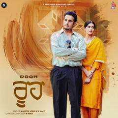 Rooh | R Nait | Amrita Virk