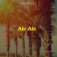 Ale Ale (Prod.by.Anvier44)
