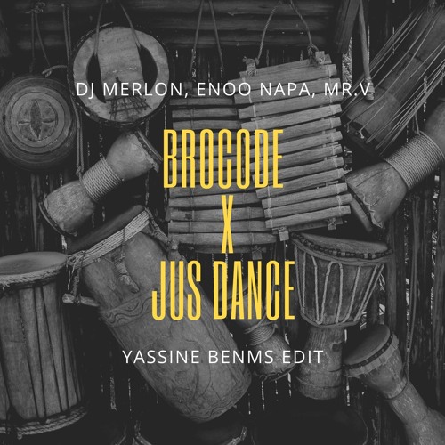Dj Merlon, Enoo Napa - Brocode X Jus Dance (Yassine Benms Edit) *FILTERED*