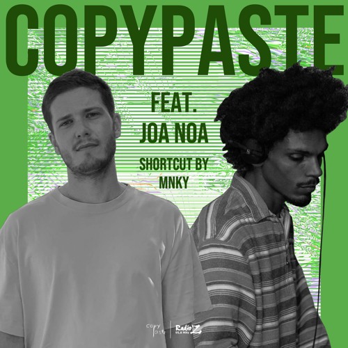 COPYPASTE Radio | feat. Joa Noa & MNKY | 10-21 | Radio Z
