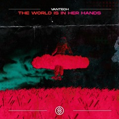 Vantech - The World Is In Her Hands