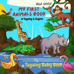 [pdf] Download My First Animals Book in Tagalog & English. Tagalog Baby Book: Tagalog for Kids.