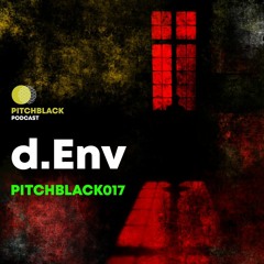 Pitchblack podcast 017 w/ d.Env