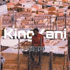 KingKani - Sundiqhela (Throw Away)