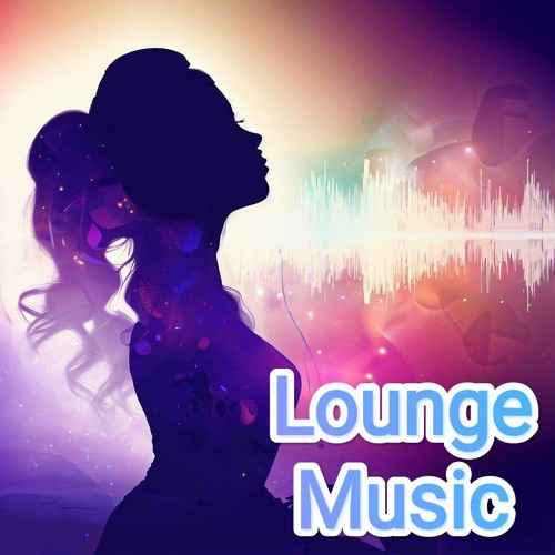 Lounge Music  - Soft House  - Chill House