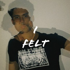 I felt (Prod. by Riddiman)