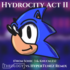 Sonic 3 & Knuckles - Hydrocity Act 2 (Theology Vs. HyperTunez Remix)