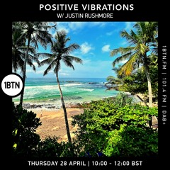 Positive Vibrations with Justin Rushmore - 28.04.2022