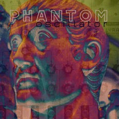 Phantom Oscillator - Catcallsandcathoderays