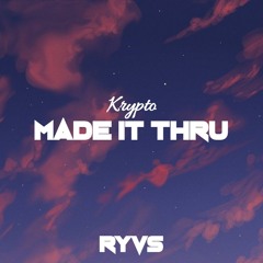 Made It Thru - KRYPTO x RYVS.mp3