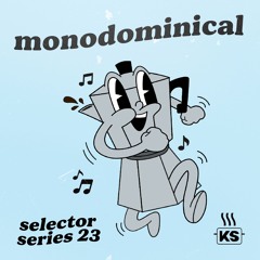 Selector Series 23: MONODOMINICAL