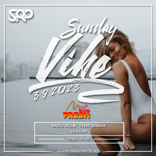 SUNDAY VIBE 3.9.2023 - RADIO SHOW by DJ SRP (FRESH radio 103,6FM)