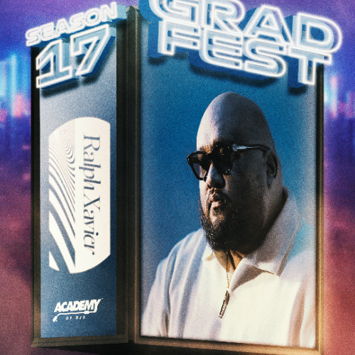 ACADEMY OF DJs SEASON 17 (GRAD SET) | RALPH XAVIER
