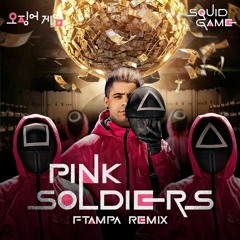 Pink Soldiers (FTampa Remix) [FREE DOWNLOAD]