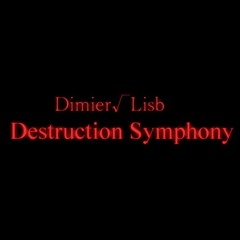 Dimier√Lisb - Destruction Symphony