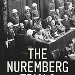 [View] EBOOK 📍 The Nuremberg Trials (Vol. 1-22): Complete Transcript of the Trials: