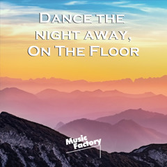 Dance the night away, On The Floor (Remix)
