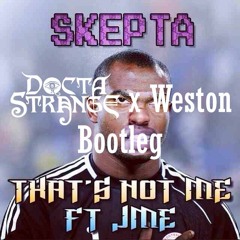 Skepta - Thats Not Me (All Star Remix) (Docta Strange X Weston Bootleg)