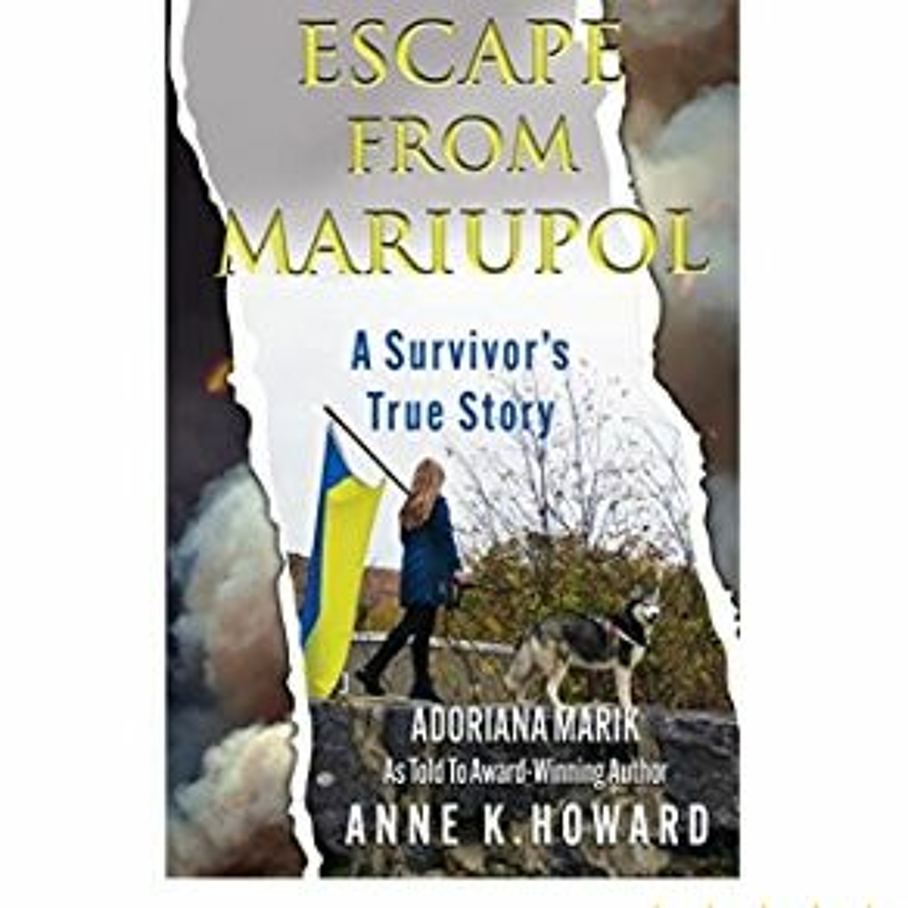 cover of episode Escape from Mariupol:  A Survivor's True Story by Adoriana Marik and Anne Howard