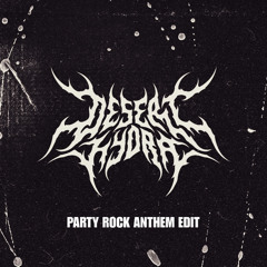 PARTY ROCK ANTHEM x KORE x SQUEEZE x MOTEL 6 (DESERT HYDRA EDIT)